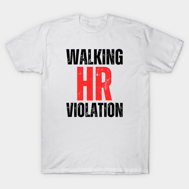 WALKING HR VIOLATION T-Shirt by LAASTORE